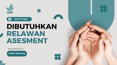 Dibutuhkan! Relawan Assesment Jawa Tengah